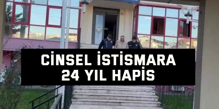 Cinsel istismara 24 yıl hapis