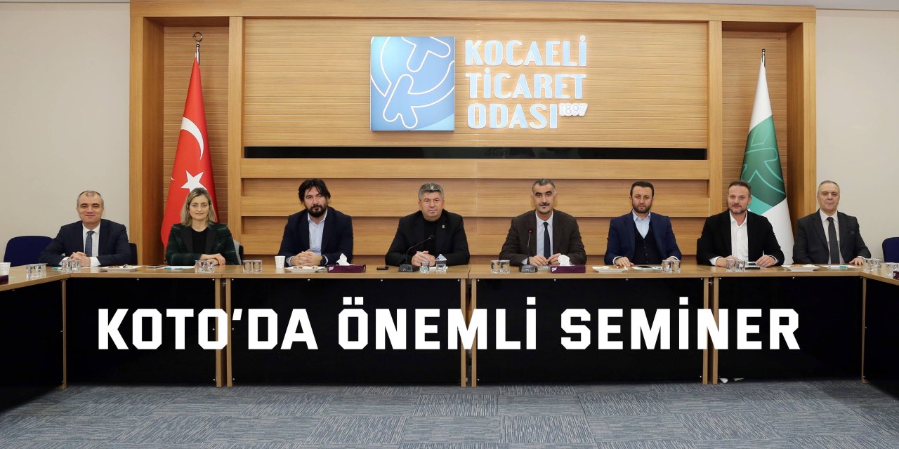 KOTO’da önemli seminer