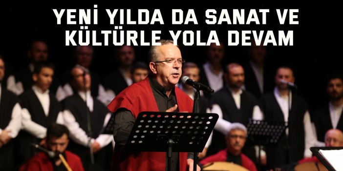 Yeni yılda da sanat ve  kültürle yola devam