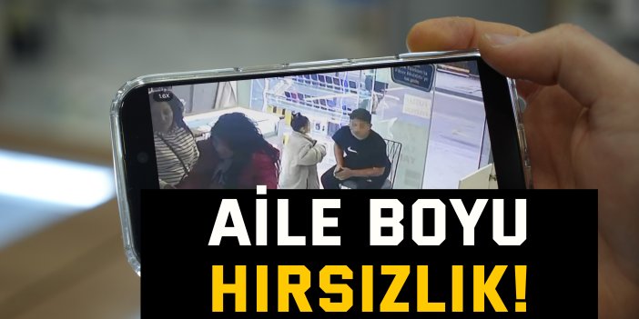 Aile boyu hırsızlık!