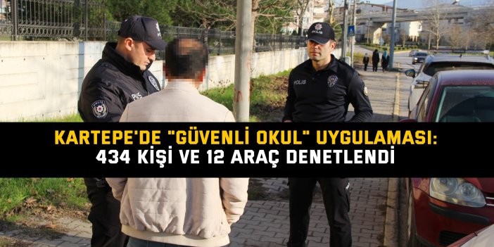 Kartepe'de "Güvenli Okul" uygulaması: 434 kişi ve 12 araç denetlendi