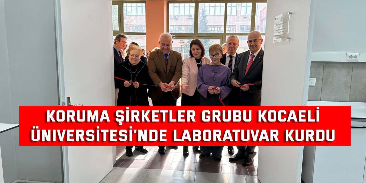 Koruma Şirketler Grubu Kocaeli  Üniversitesi’nde laboratuvar kurdu