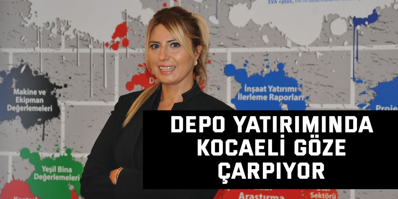 Depo yatırımında  Kocaeli göze çarpıyor