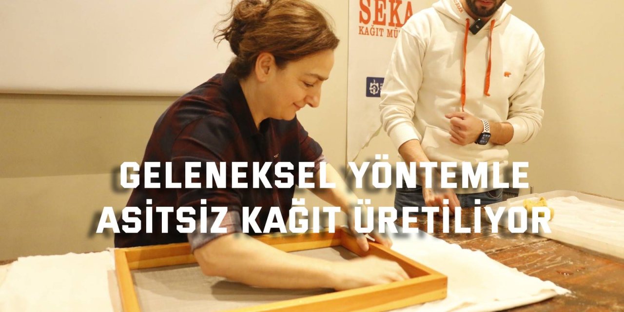 Geleneksel yöntemle  asitsiz kağıt üretiliyor