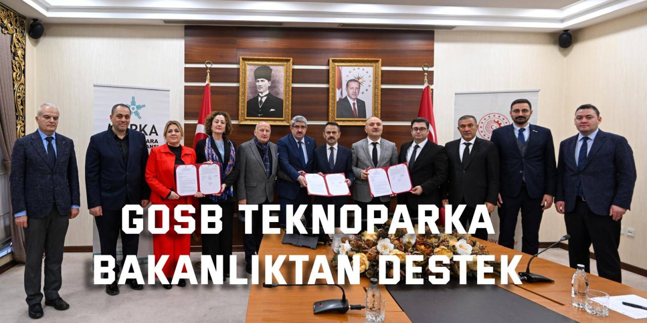 GOSB Teknoparka  Bakanlıktan destek