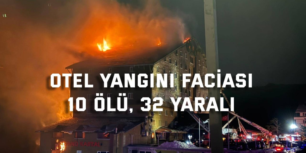 Otel yangını faciası: 10 ölü, 32 yaralı