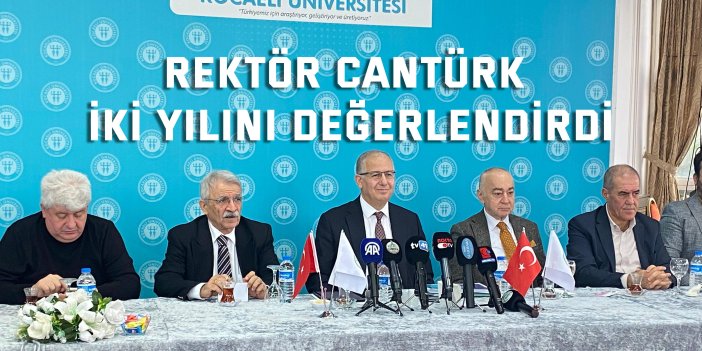 Rektör Cantürk, iki yılını değerlendirdi