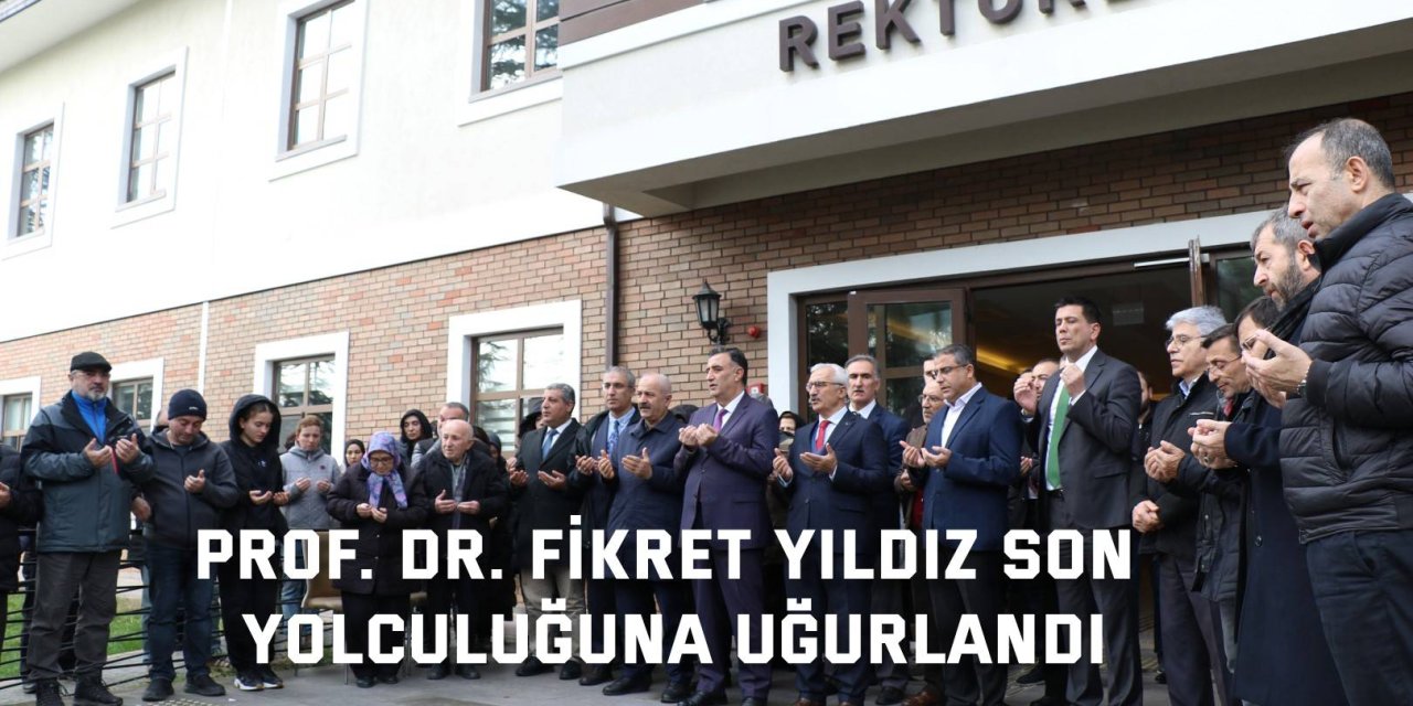 Prof. Dr. Fikret Yıldız son yolculuğuna uğurlandı