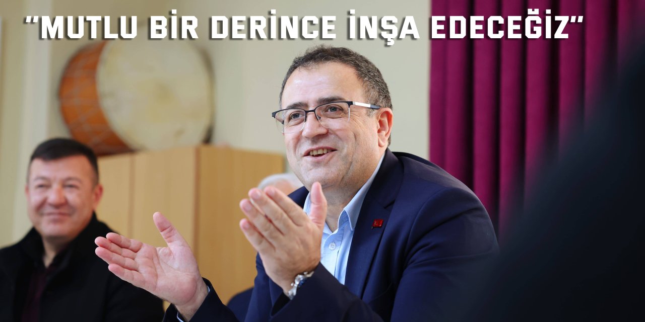 ‘’Mutlu bir Derince inşa edeceğiz’’