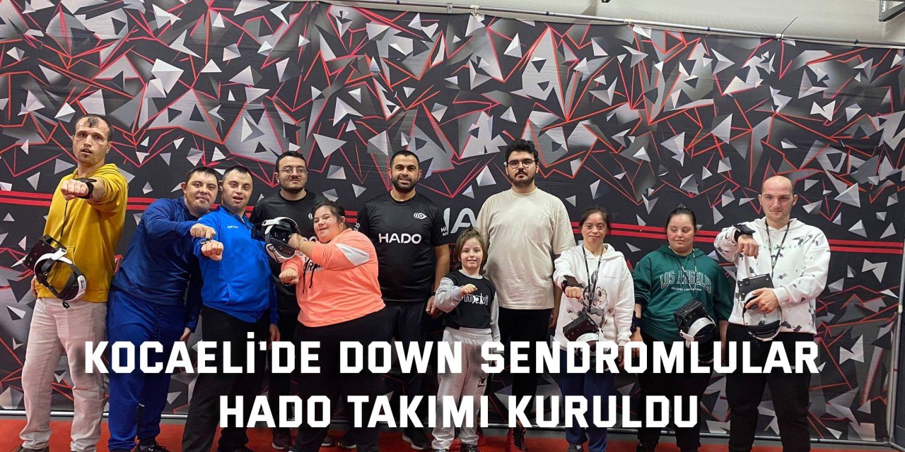 KOCAELİ'DE  Down Sendromlular Hado Takımı kuruldu