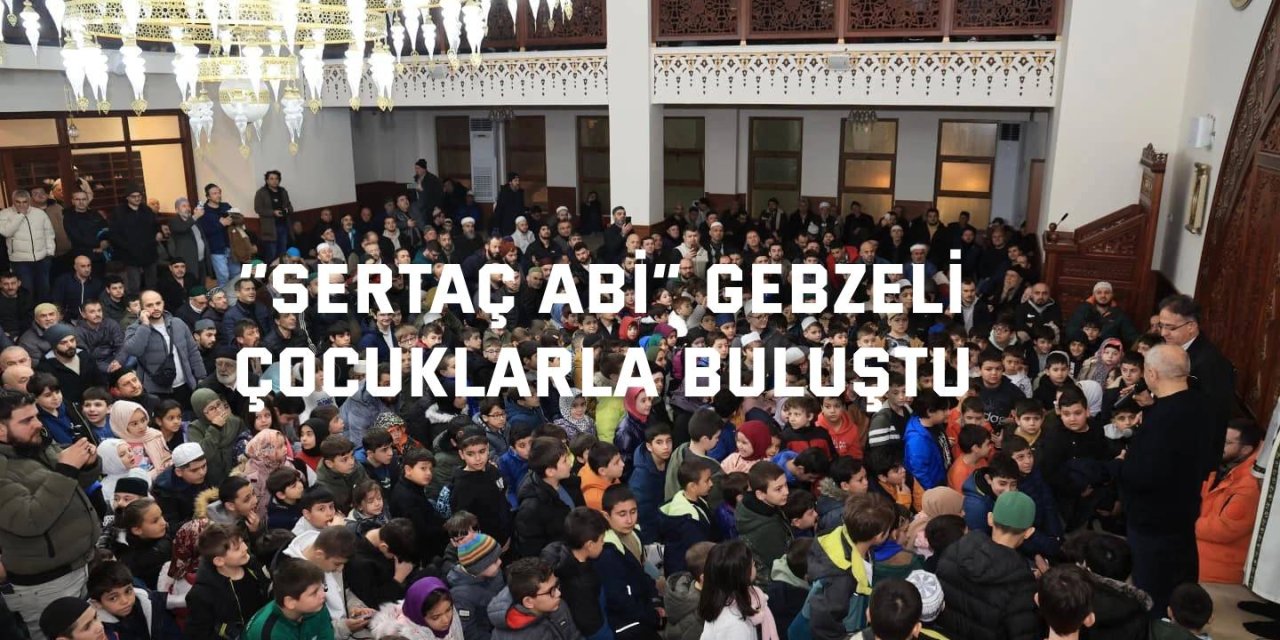 “Sertaç Abi” Gebzeli  Çocuklarla Buluştu