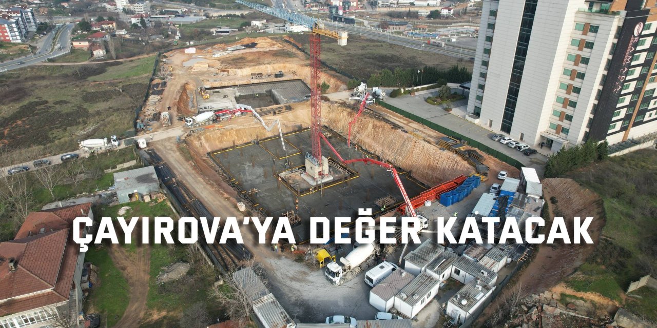 Çayırova’ya değer katacak