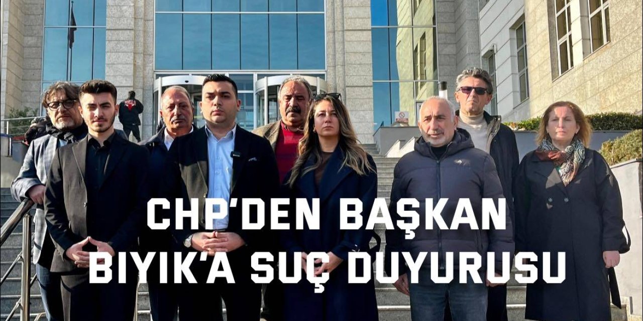 CHP’den Başkan Bıyık’a Suç Duyurusu