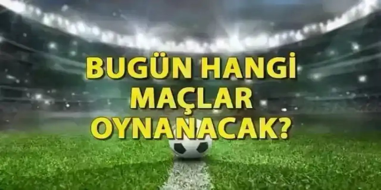Bugün Kimin Maçı Var? 2 Şubat 2025 Pazar Futbol Maç Programı ve Yayın Saatleri!