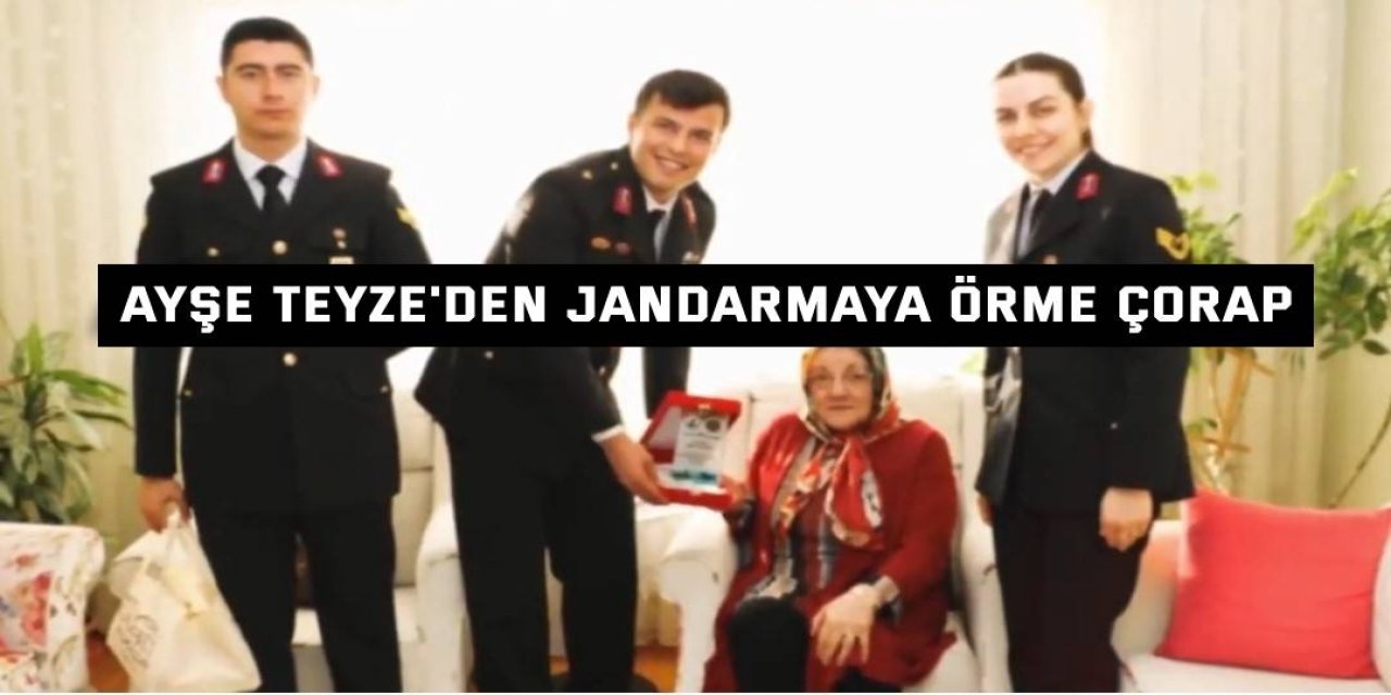 Ayşe Teyze'den jandarmaya örme çorap