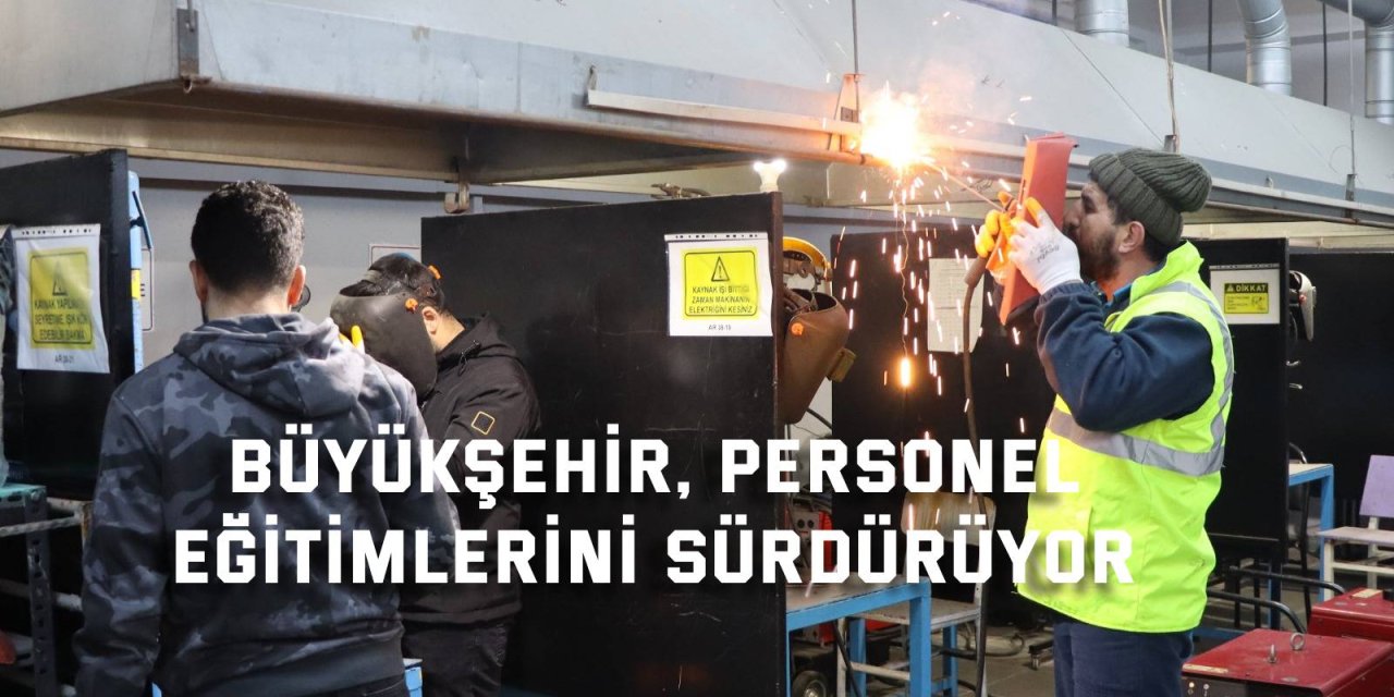 Büyükşehir, personel  eğitimlerini sürdürüyor