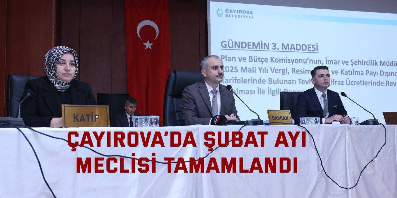 Çayırova’da Şubat ayı  meclisi tamamlandı