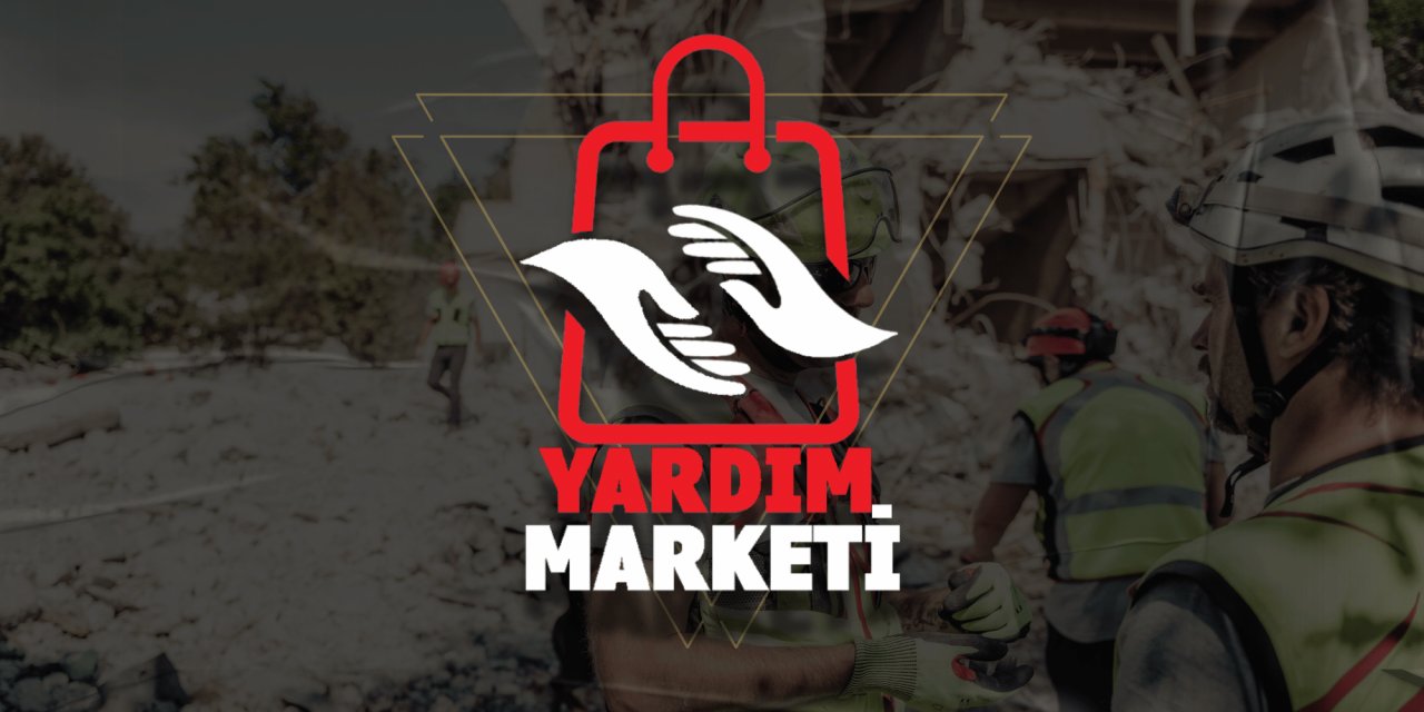 Yardım Marketi afet yardımlarını organize edebilir