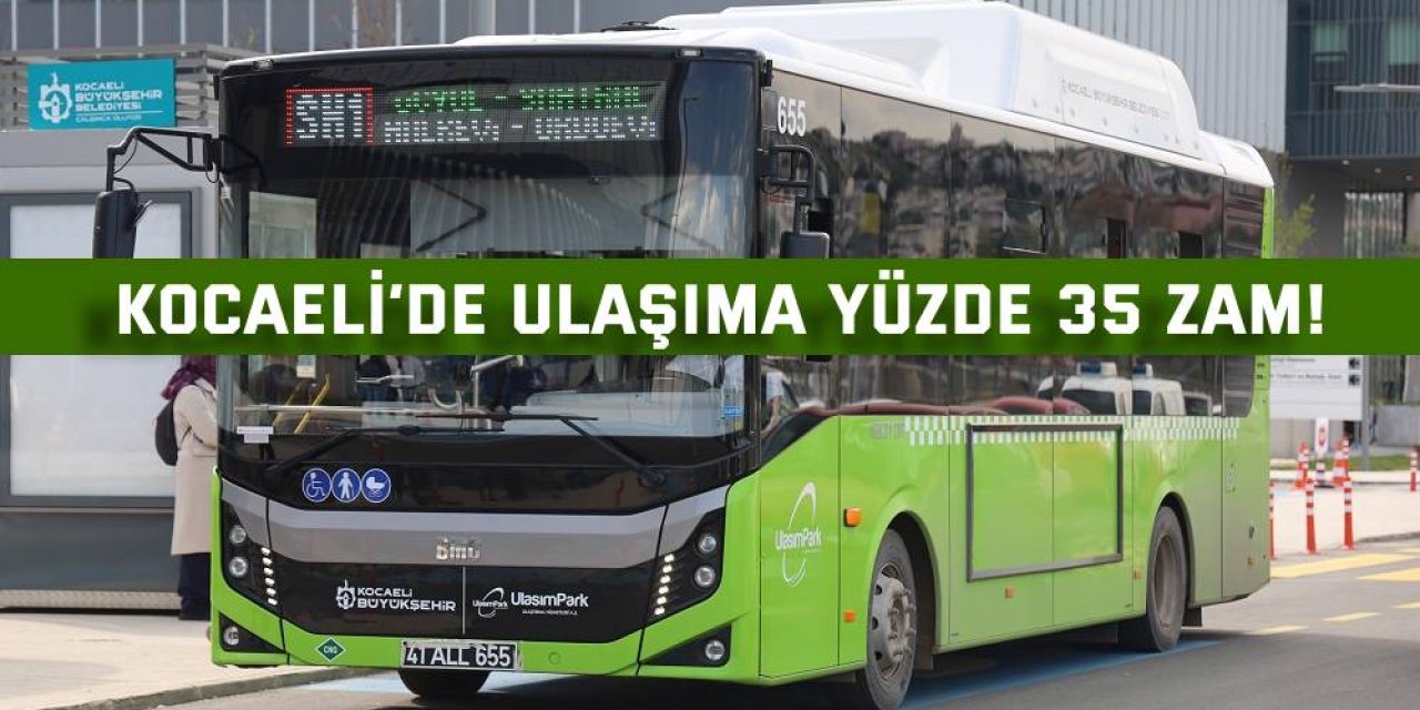 Kocaeli’de ulaşıma yüzde 35 zam!