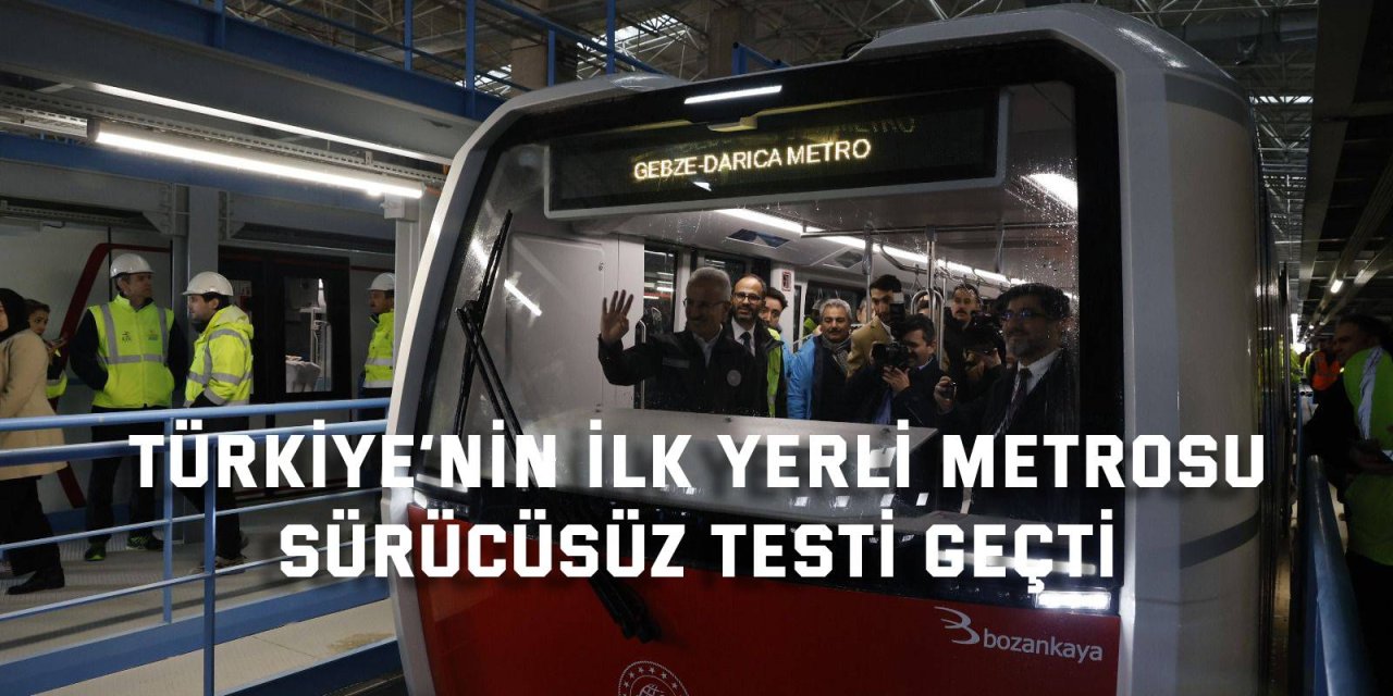 Türkiye’nin ilk yerli metrosu sürücüsüz testi geçti