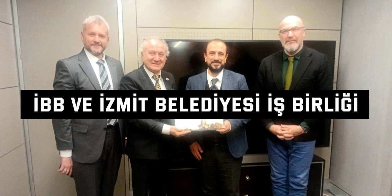 İBB ve İzmit Belediyesi iş birliği