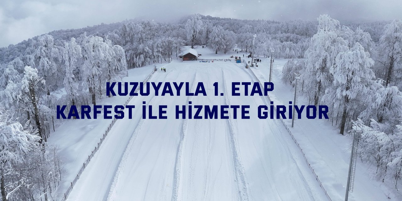 Kuzuyayla 1. Etap KARFEST ile hizmete giriyor