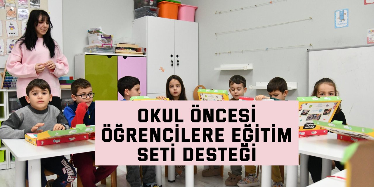 Okul öncesi öğrencilere eğitim seti desteği