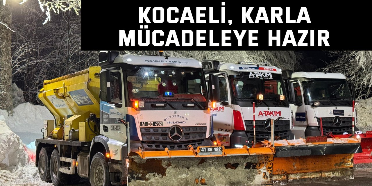 Kocaeli, karla mücadeleye hazır