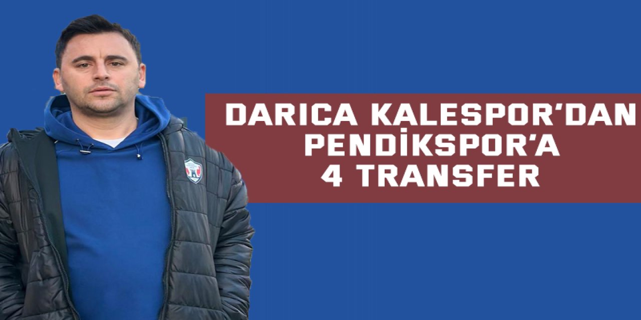 Darıca Kalespor’dan Pendikspor’a 4 Transfer