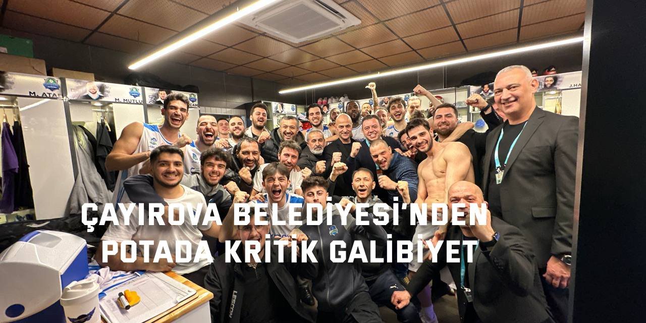 Çayırova Belediyesi’nden potada kritik galibiyet