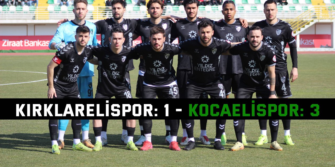 Kırklarelispor: 1 - Kocaelispor: 3