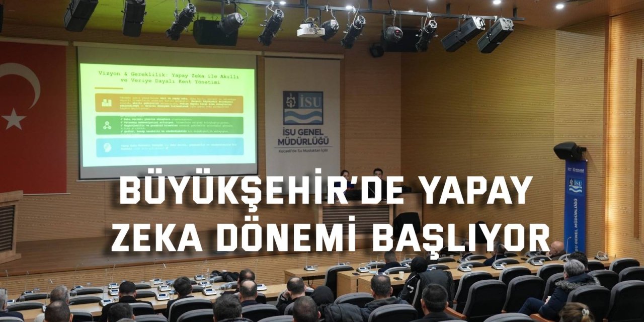 Büyükşehir’de yapay zeka dönemi başlıyor