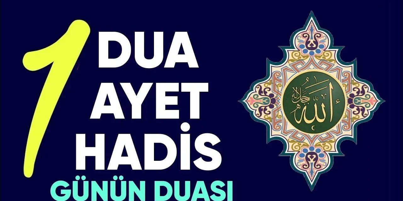 28 Şubat 2025 Cuma Günün Ayeti, Hadisi ve Duası