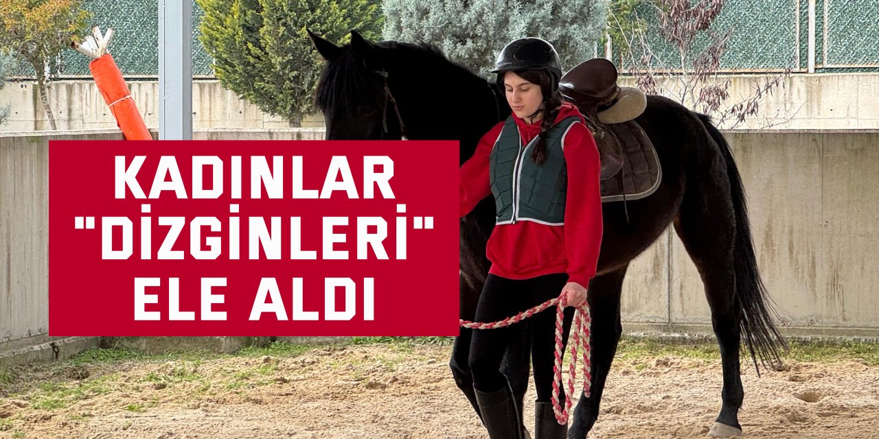 Kadınlar "dizginleri" ele aldı