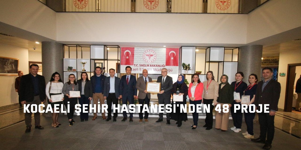 Kocaeli Şehir Hastanesi'nden 48 proje