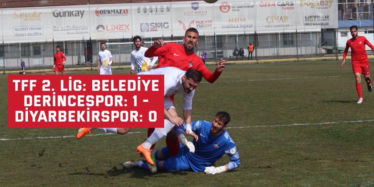 TFF 2. Lig: Belediye Derincespor: 1 - Diyarbekirspor: 0