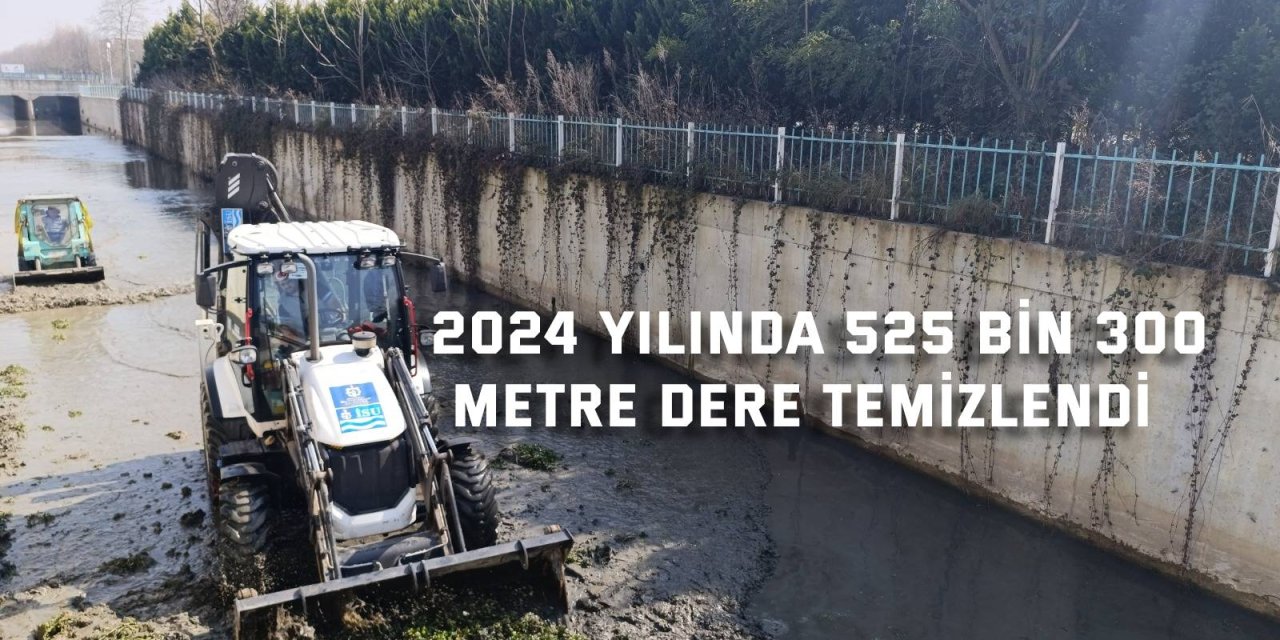 2024 YILINDA 525 bin 300 metre dere temizlendi