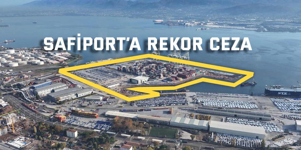 Safiport’a rekor ceza