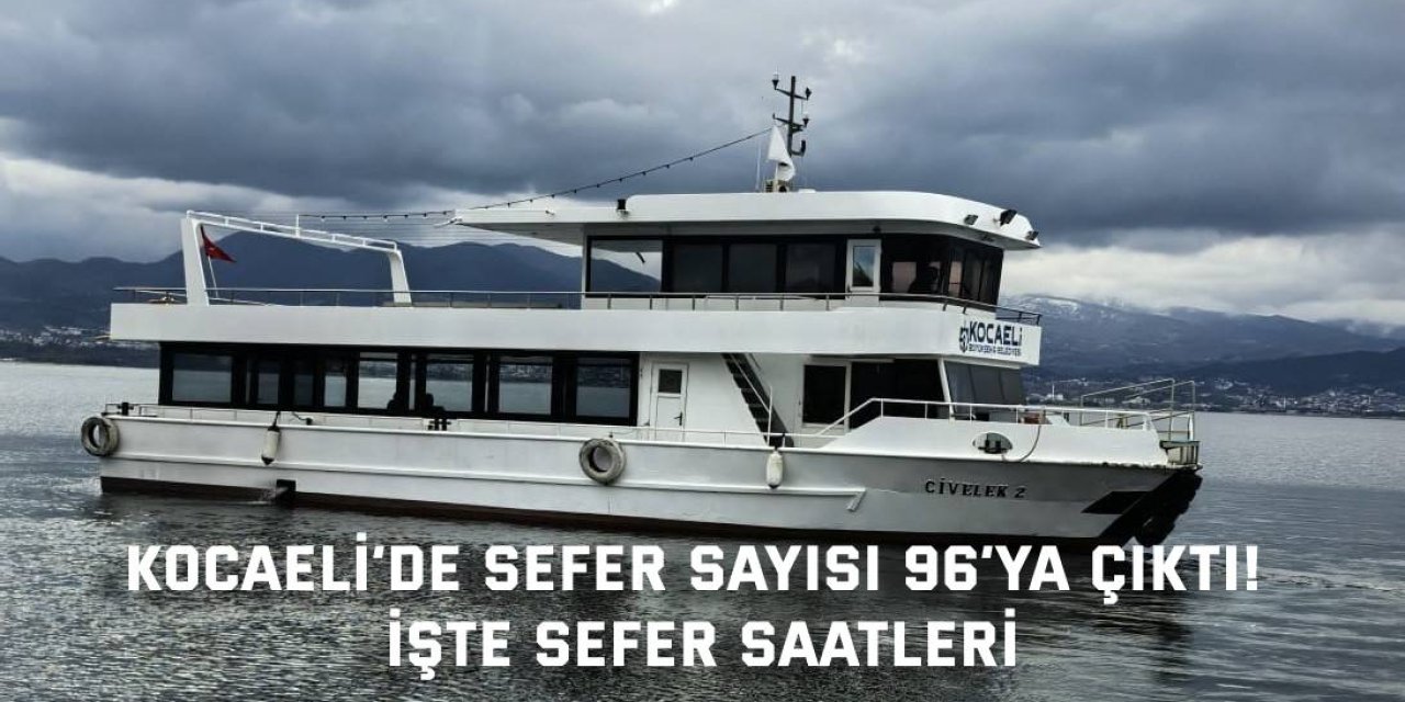 Kocaeli’de sefer sayısı 96’ya çıktı! İşte sefer saatleri