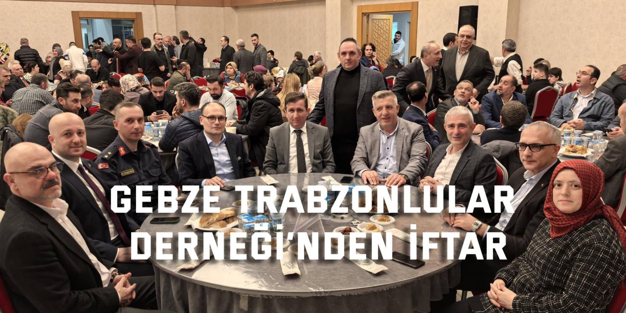 Gebze Trabzonlular Derneği’nden İftar