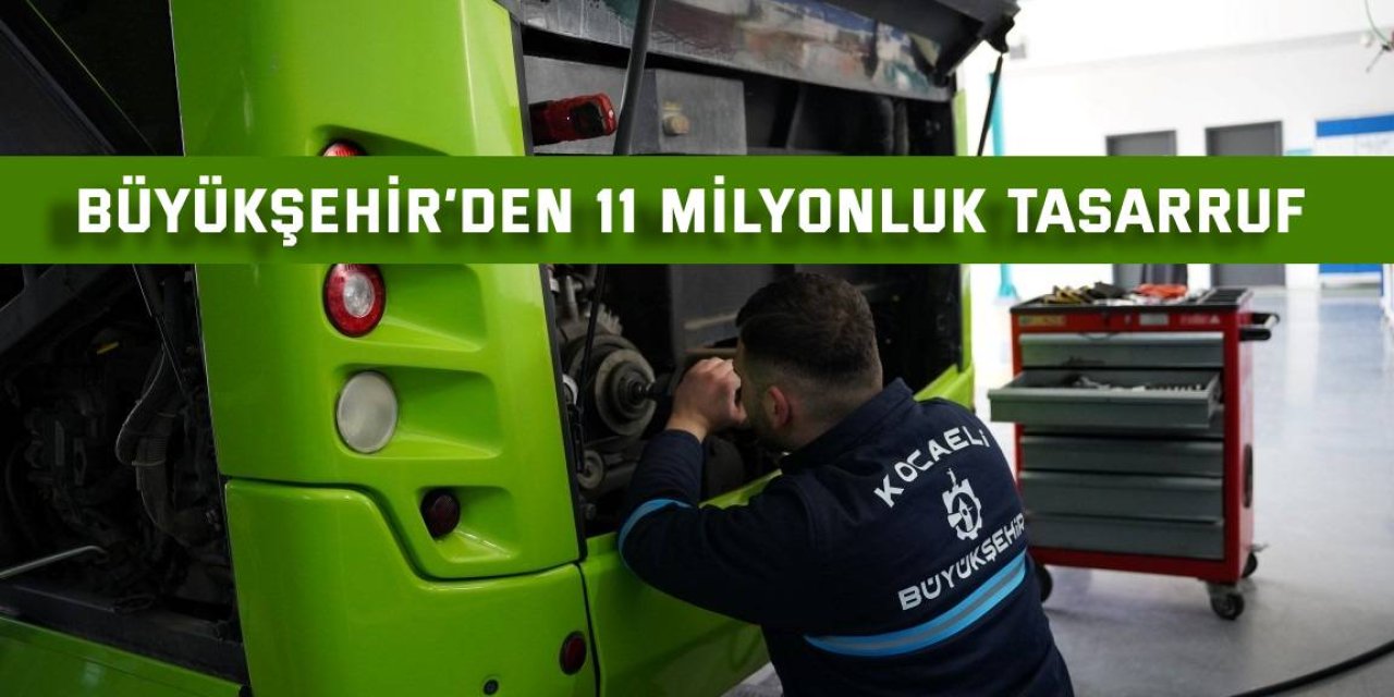 Büyükşehir’den 11  milyonluk tasarruf