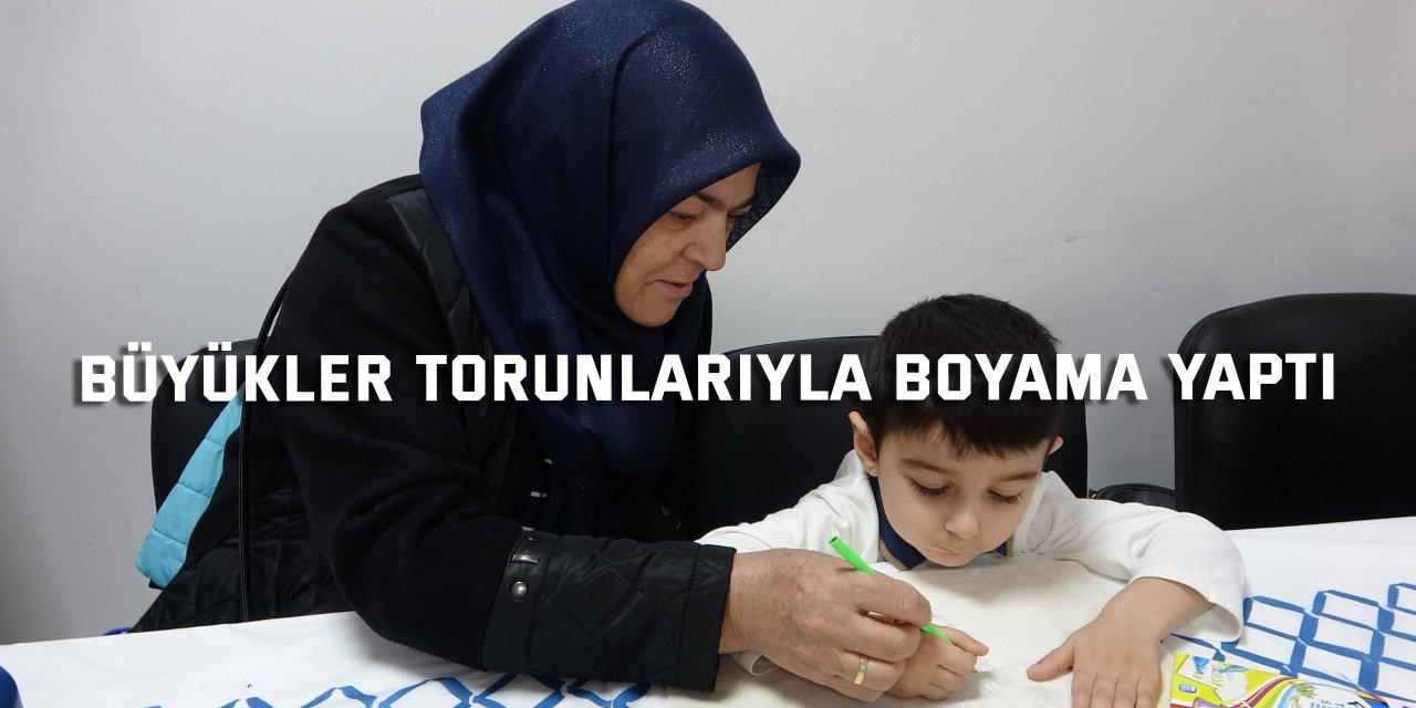 Büyükler torunlarıyla boyama yaptı