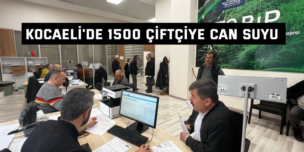 Kocaeli'de 1500 çiftçiye can suyu