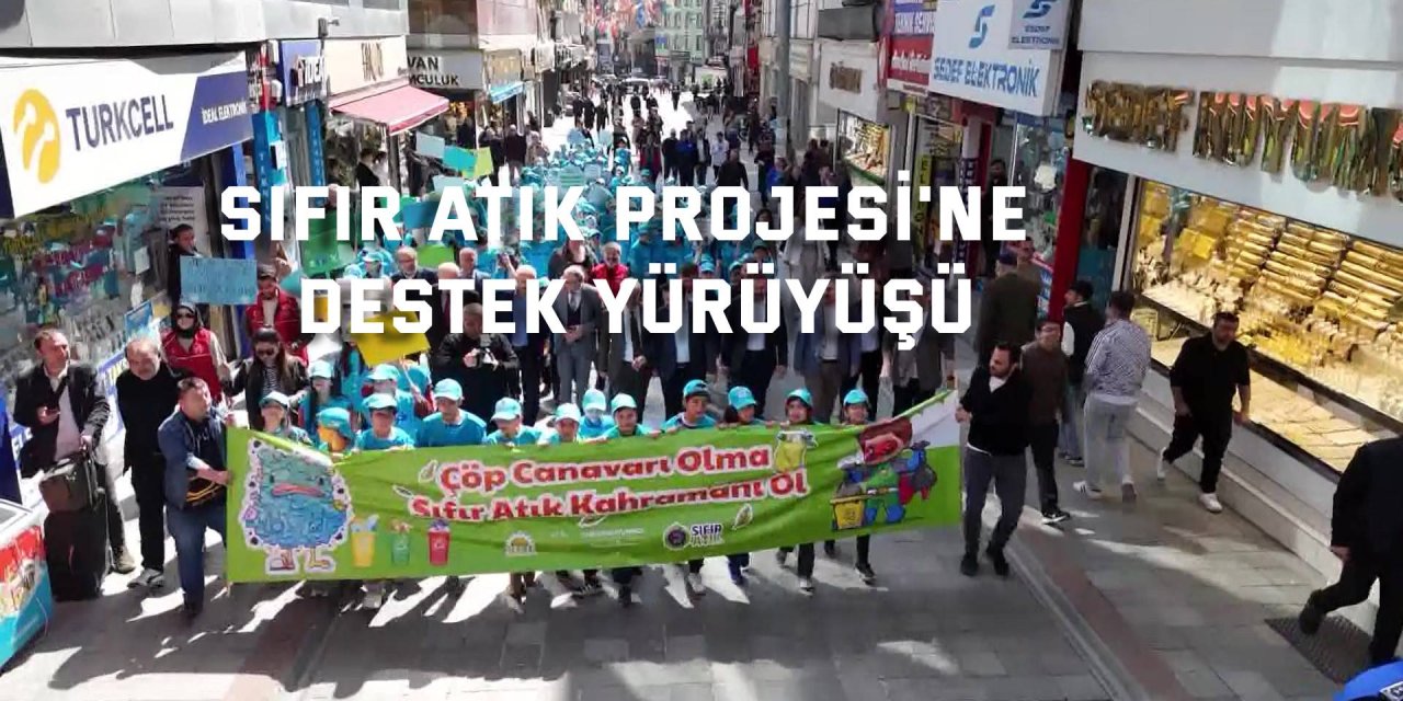 Sıfır Atık Projesi'ne destek yürüyüşü