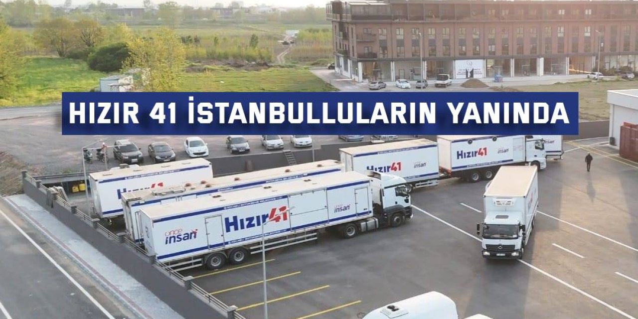 Hızır 41 İstanbulluların yanında