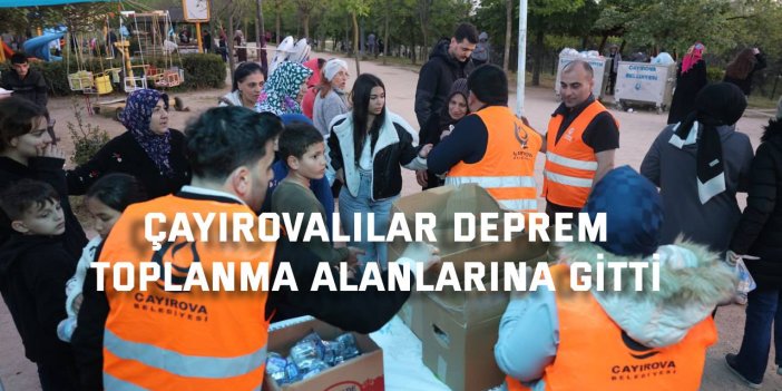 Çayırovalılar deprem  toplanma alanlarına gitti