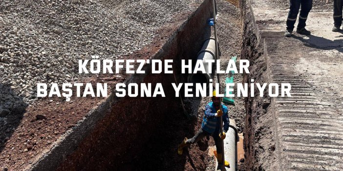 Körfez'de hatlar baştan sona yenileniyor