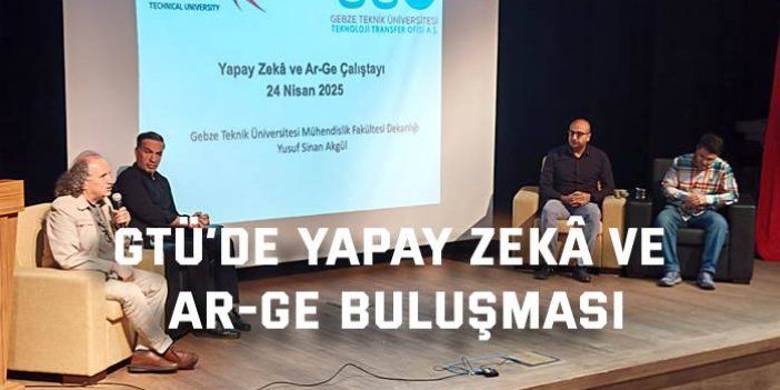 GTÜ’de Yapay Zekâ ve Ar-Ge Buluşması
