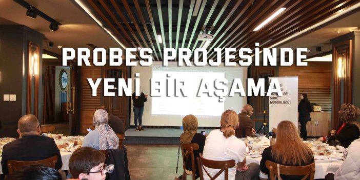 PROBES projesinde yeni bir aşama