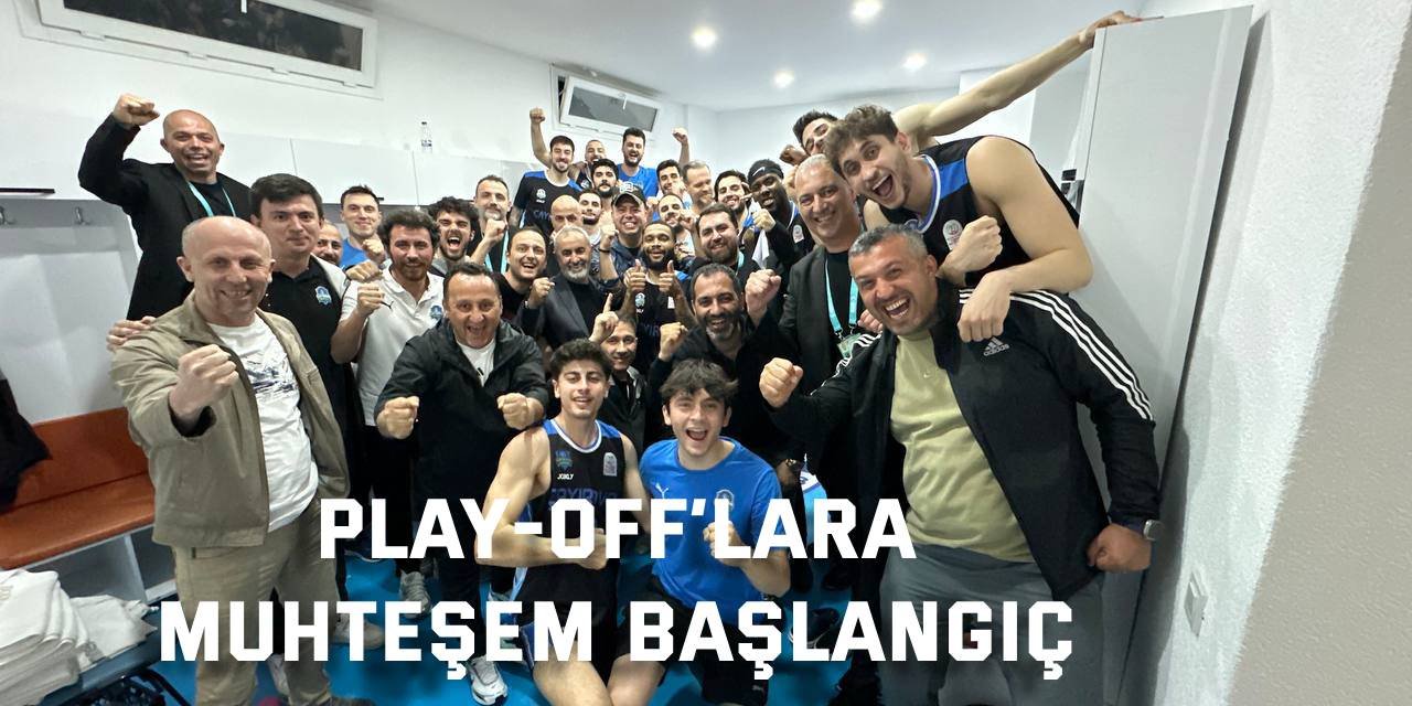 Play-Off’lara muhteşem başlangıç